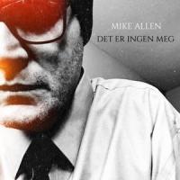 Det Er Ingen Meg_Mike Allen