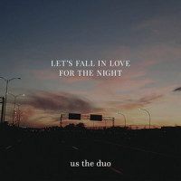 Let's Fall in Love for the Night_Us The Duo,FINNEAS