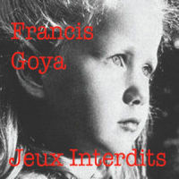 Jeux Interdits_Francis Goya