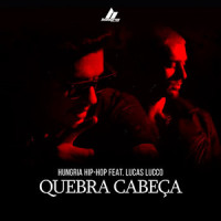 Quebra Cabeça_Hungria Hip Hop,Lucas Lucco,Gustavo da Hungria Neves