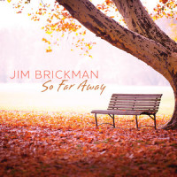 So Far Away_Jim Brickman
