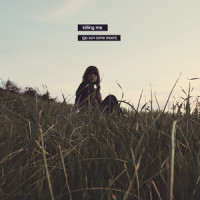 Killing Me (Go Sun Come Moon)_Ofelia K