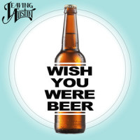 Wish You Were Beer_Leaving Austin