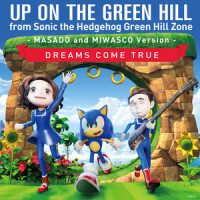 UP ON THE GREEN HILL from Sonic the Hedgehog Green Hill Zone_DREAMS COME TRUE