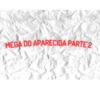MEGA DO APARECIDA PARTE 2 (feat. MC TH, MC NEGUIN 22, MC GERMANO 031 & PAULIN NAP)_DJ MATHEUS FP,Mc Th,MC NEGUIN 22,MC GERMANO 031,PAULIN NAP