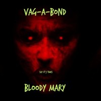 Bloody mary(feat. Woody Curtis Jr)_Vag-a-bond,Woody Curtis jr