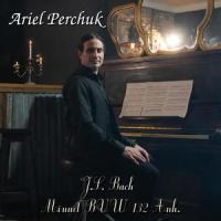 J. S. Bach - Minuet BWV Anh. 132_Ariel Perchuk,Johann Sebastian Bach
