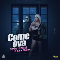 Come Ova_Vybz Kartel,Lisa Hyper,Seanizzle