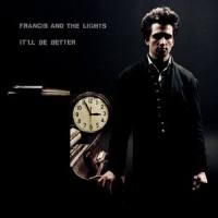 It'll Be Better_Francis and the Lights