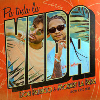 Pa toda la vida (feat. Mozart La Para)_Don Patricio,Mozart La Para