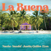 La Buena_Nacho,Yandel,Zion,Justin Quiles