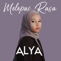 Melepas Rasa_Alya