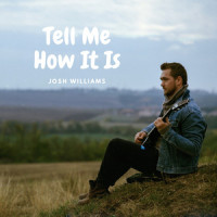 Tell Me How It Is_Josh Williams