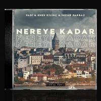Nereye Kadar(feat. Fadi, Enes Kılınç & İnzar Pakbaz)_Curva Pera,FADI,Enes Kılınç,İnzar Pakbaz