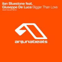 Bigger Than Love_Ilan Bluestone,Giuseppe De Luca