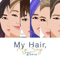 My Hair, My Say Remix_KZ Tandingan,Fana,Leanne & Naara,Reese Lansangan,Maysh Baay