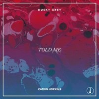 Told Me_Dusky Grey
