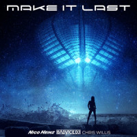 Make It Last_BadVice Dj,Chris Willis,Nico Heinz