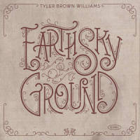 Earth, Sky, or Ground_Tyler Brown Williams