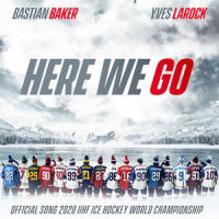 Here We Go(Official Song 2020 IIHF Ice Hockey World Championship)_Yves Larock,Bastian Baker