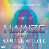 Summer Love(feat. Offer Nissim & Deborah Cox)_Hawze,Offer Nissim,Deborah Cox,Hawze V.I.P