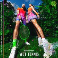 Wet Tennis_Sofi Tukker