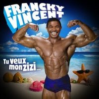 Tu veux mon zizi_Francky Vincent