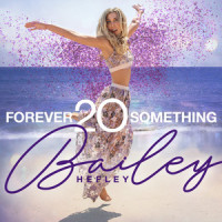 Forever 20 Something_Bailey Hefley,Charles Harmon Jones,Robert Counts