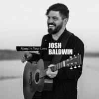 Stand In Your Love_Bethel Music,Josh Baldwin