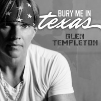 Bury Me in Texas_Glen Templeton