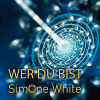 Wer du bist_Simone White