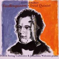 Piano Quintett A major D 667 Forellen (The Trout) Allegro Vivace_Dutch String Collective,Jonathan Waleson,Franz Schubert,Marieke de Bruijn,Mark Mulder,Jozien Jansen,Len Bielars