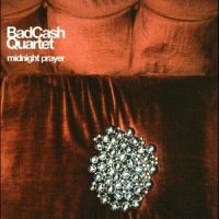 Midnight Prayer_Bad Cash Quartet