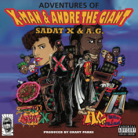 Adventures of X-Man & Andre the Giant_Sadat X,A.G.
