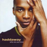 Who Do You Love_Haddaway