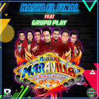 Hasta el Final_Grupo Maravilla De Robin Revilla,Grupo Play
