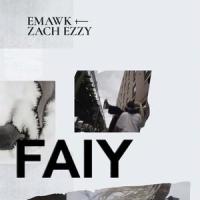 FAIY_emawk,Zach Ezzy