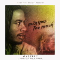 Miss You Too Much_Gyptian,Robbie,Sly