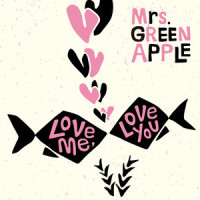 Love me, Love you_Mrs. GREEN APPLE