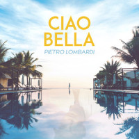 Ciao Bella_Pietro Lombardi