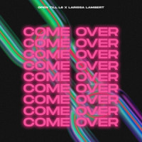 Come Over_open till l8,Larissa Lambert