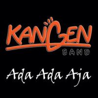 Ada Ada Aja_Kangen Band