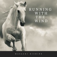 Running with the Wind_岸部真明
