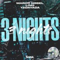 3 Nights_Marco Nobel,LIM3,YADAYADA