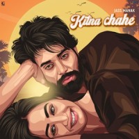 Kitna Chahe Slowed + Reverb_Jass Manak,Asees Kaur