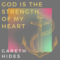 God Is the Strength of My Heart_Gareth Hides,Mark Baker