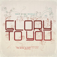 Glory To You (feat. Eoghan Heaslip)_New Wine Worship