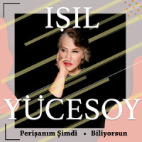 Perişanım Şimdi_Işıl Yücesoy,Sezen Aksu,Murat Aşkan