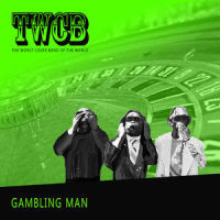 Gambling Man (My Odds Are Stacked)_The Worst Cover Band Of The World