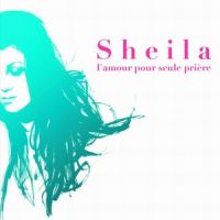 L'amour pour seule prière_Sheila